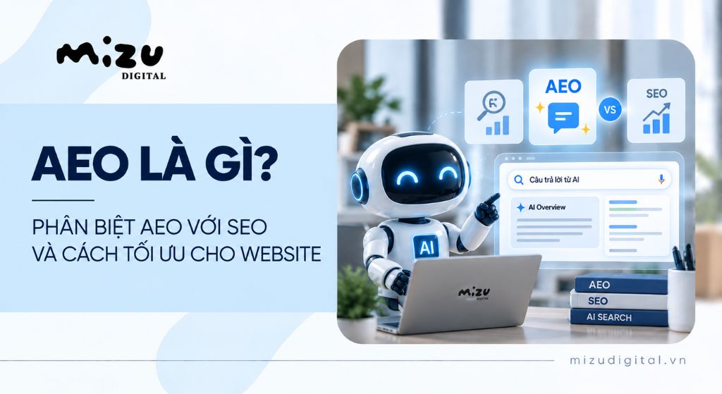 AEO là gì? Phân biệt AEO với SEO và cách tối ưu cho website