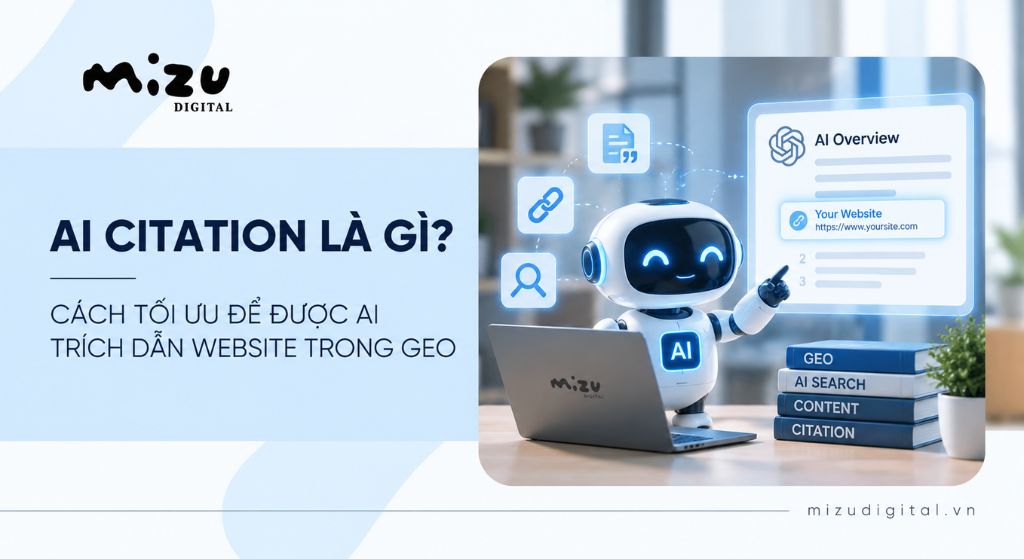 AI Citation là gì? Cách tối ưu để được AI trích dẫn website trong GEO
